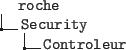 \begin{figure}\dirtree{%
.0 roche.
.1 Security.
.2 Controleur.
}\end{figure}
