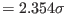 $=2.354\sigma$